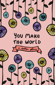 You Make the World Poster